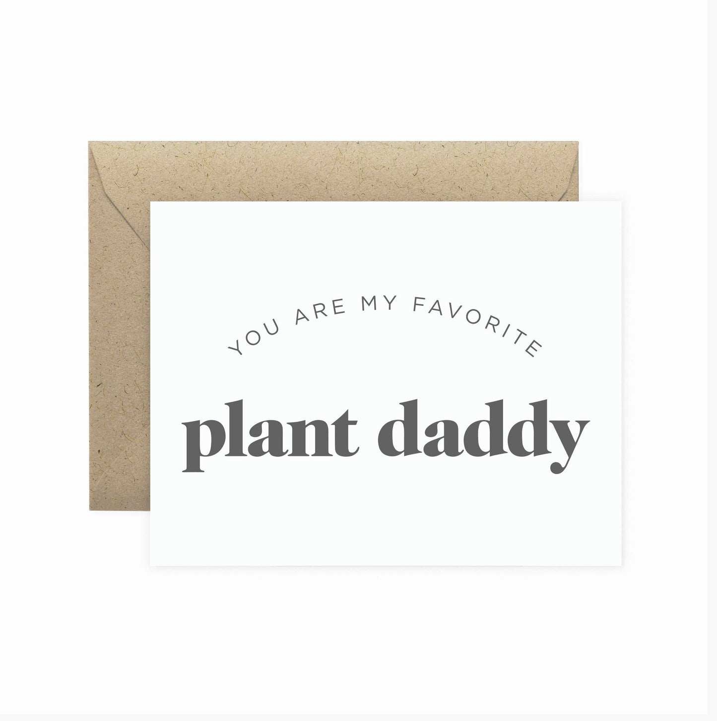 My Favorite Plant Daddy Card